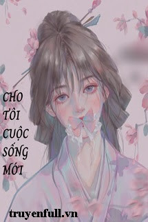 Cho Tôi Một Cuộc Sống Mới