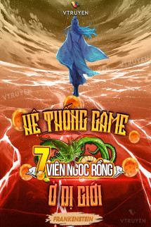 Hệ Thống Game 7 Viên Ngọc Rồng Ở Dị Giới