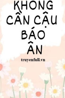 Không Cần Cậu Báo Ơn