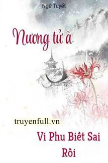 Nương Tử À, Vi Phu Biết Sai Rồi